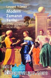 Modern Zamanın Tarihi <br /> Batı'da Yeni'nin Değer Haline Gelişi