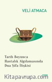 Tarih Boyunca Hastalık Algılanmasında Dua Şifa 