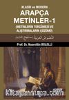 Klasik ve Modern Arapça Metinler 1 (Metinlerin Tercümesi ve Alıştırmaların Çözümü)