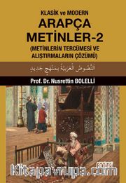 Klasik ve Modern Arapça Metinler 2 (Metinlerin Tercümesi ve Alıştırmaların Çözümü)
