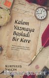 Kalem Yazmaya Başladı Bir Kere