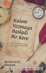 Kalem Yazmaya Başladı Bir Kere