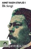 Ahmet Rasim Kitaplığı 1: İlk Sevgi