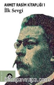 Ahmet Rasim Kitaplığı 1: İlk Sevgi