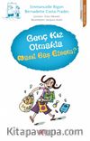 Genç Kız Olmakla Nasıl Baş Etsem?