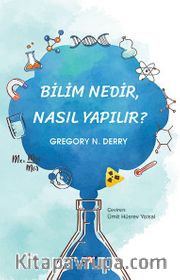 Bilim Nedir Nasıl Yapılır?