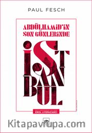 Abdülhamid'in Son Günlerinde İstanbul