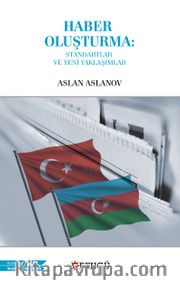 Haber Oluşturma: Standartlar ve Yeni Yaklaşımlar