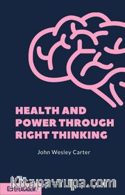 Health And Power Through Right Thinking <br /> Classic Reprint