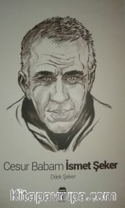 Cesur Babam İsmet Şeker