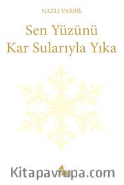 Sen Yüzünü Kar Sularıyla Yıka