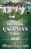 Her Balık Çağlayan Çıkar