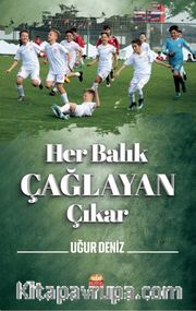 Her Balık Çağlayan Çıkar