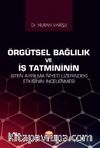 Örgütsel Bağlılık ve İş Tatmininin İşten Ayrılma Niyeti Üzerindeki Etkisinin İncelenmesi