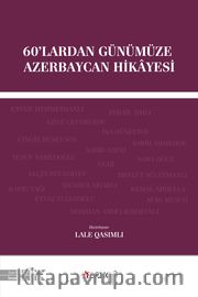 60’lardan Günümüze Azerbaycan Hikayesi (Metin İnceleme)