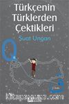 Türkçenin Türklerden Çektikleri
