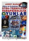 Dünya ve Ülkemizde Oynanan Stra-Teknolojik Parapsikolojik Oyunlar