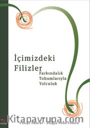 İçimizdeki Filizler <br /> Farkındalık Tohumlarıyla Yolculuk