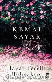 Hayat Teselli Bulmaktır