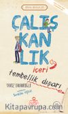Çalışkanlık İçeri, Tembellik Dışarı / Erdem Hikayeleri