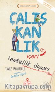 Çalışkanlık İçeri, Tembellik Dışarı / Erdem Hikayeleri