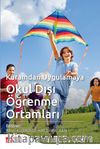 Kuramdan Uygulamaya Okul Dışı Öğrenme Ortamları