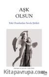 Aşk Olsun & Eski Ozanlardan Sevda Şiirleri