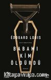 Babamı Kim Öldürdü