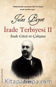 İrade Terbiyesi 2 <br /> İrade Gücü ve Çalışma