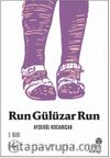 Run Gülüzar Run