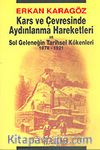 Kars ve Çevresinde Aydınlanma Hareketleri ve Sol Geleneğin Tarihsel Kökenleri 1878-1921