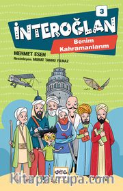 İnteroğlan 3 (Ciltli) / Benim Kahramanlarım