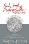 Ruh Sağlığı Profesyonelleri İçin El Kitabı &  Kuram, İlke ve Teknikler