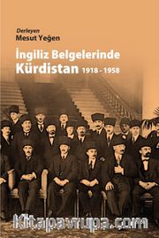 İngiliz Belgelerinde Kürdistan 1918-1958