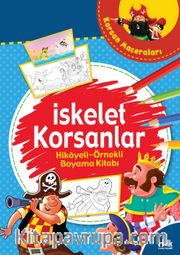 İskelet Korsanlar / Hikayeli Örnekli Boyama Kitabı