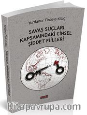 Savaş Suçları Kapsamındaki Cinsel Şiddet Fiilleri