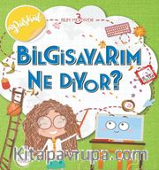 Bilgisayarım Ne Diyor? / Bilim Merdiveni 3