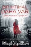 Bir İhtimal Daha Var & Ölmek mi Dersin Sevmek mi?
