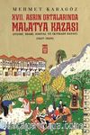 XVII. Asrın Ortalarında Malatya Kazası & Fizikî, İdarî, Sosyal ve İktisadî Hayat