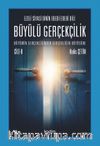 Ezeli Siyasi Dinin Ebedi Edebi Dili  Büyülü Gerçekçilik  Büyünün Gerçekliğinden Gerçekliğin Büyüsüne  Cilt II
