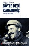 Böyle Dedi Kaganoviç & Stalin'in Son Havarisi