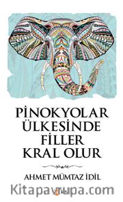 Pinokyolar Ülkesinde Filler Kral Olur