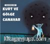 Kurt ve Gölge Canavar