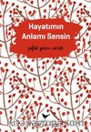 Hayatımın Anlamı Sensin
