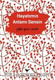 Hayatımın Anlamı Sensin