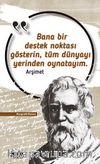 Bana Bir Destek Noktası Gösterin, Tüm Dünyayı Yerinden Oynatayım