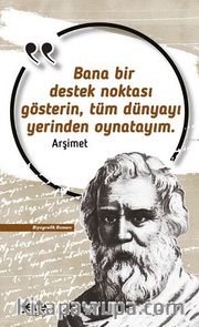 Bana Bir Destek Noktası Gösterin, Tüm Dünyayı Yerinden Oynatayım