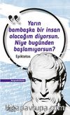 Yarın Bambaşka Bir Insan Olacağım Diyorsun. Niye Bugünden Başlamıyorsun?
