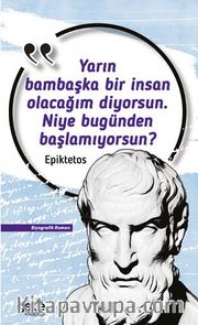 Yarın Bambaşka Bir Insan Olacağım Diyorsun. Niye Bugünden Başlamıyorsun?