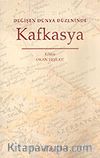 Değişen Dünya Düzeninde Kafkasya